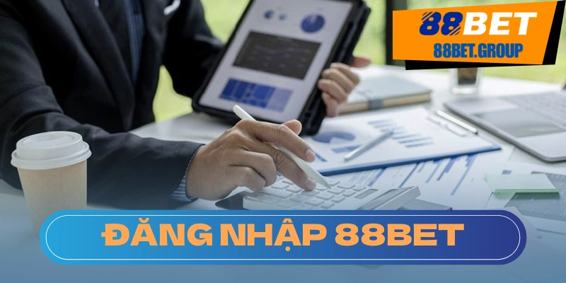 Đăng Nhập 88BET - Bắt Đầu Hành Trình Cá Cược Liệu việc login vào 88BET có khó khăn?