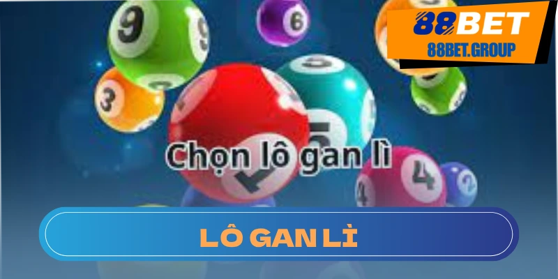 Lô Khan Là Gì? Cách Soi Lô Khan Hiệu Quả Nhất 2025 Lô khan hay lô lì cách bắt nó