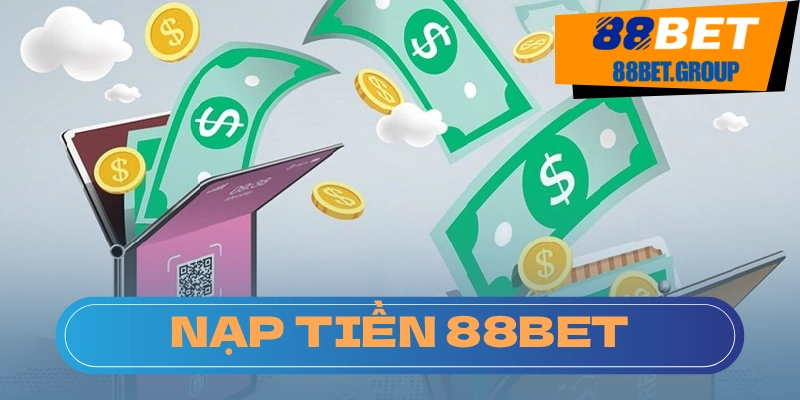 Nạp Tiền 88BET: Hướng Dẫn Chi Tiết, An Toàn và Hiệu Quả Các câu thắc mắc hay được gặp khi nạp tiền 88BET