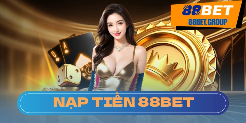 Nạp Tiền 88BET: Hướng Dẫn Chi Tiết, An Toàn và Hiệu Quả Chi tiết nạp tiền 88bet và tận hưởng