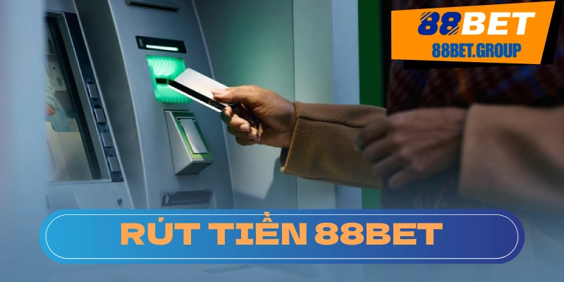 Tìm hiểu về quy trình rút tiền an toàn và bảo mật tại 88BET