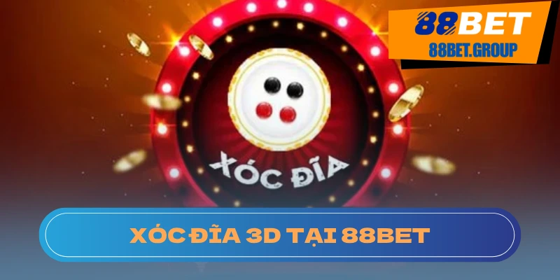 Xóc Đĩa 3D: Game Đổi Thưởng Hot Nhất Cho Năm 2025 Tính pháp lý khi chơi xóc đĩa online tại 88bet