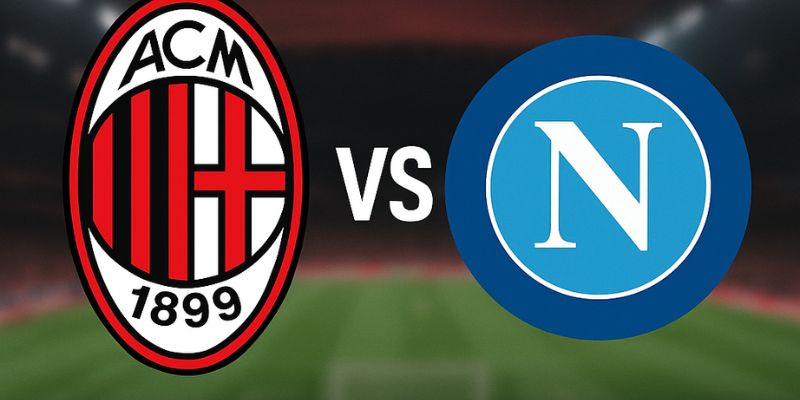 Soi kèo Milan vs Napoli giải Serie A